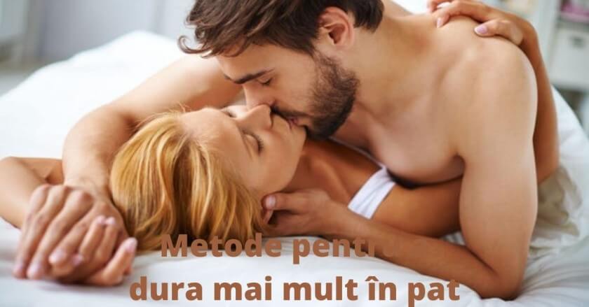 Metode pentru a dura mai mult in pat